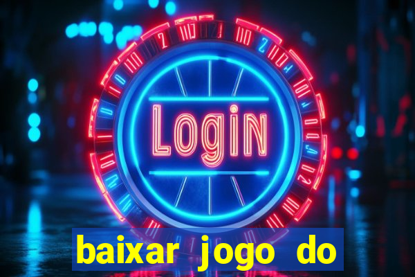 baixar jogo do tigrinho demo